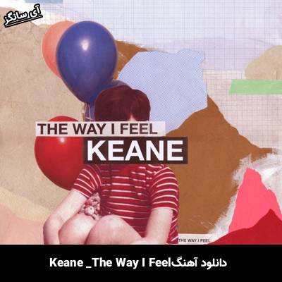 دانلود آهنگ The Way I Feel Keane